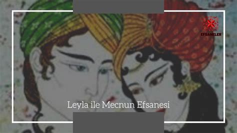  The Legend of Leyla and Mecnun : Een ontroerend verhaal over liefde en waanzin